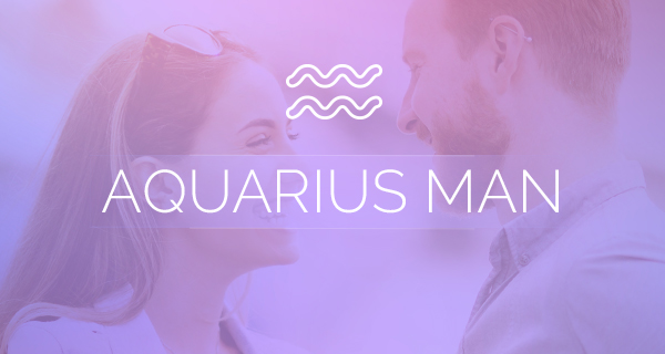 aquarius man dating sfaturi)