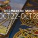 This Week in Tarot: October 22 - 28