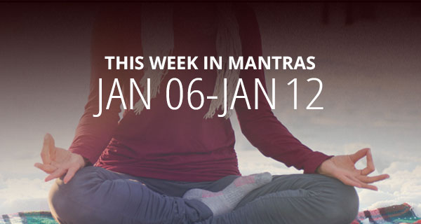 Mantras for Meditation: January 6 - 12