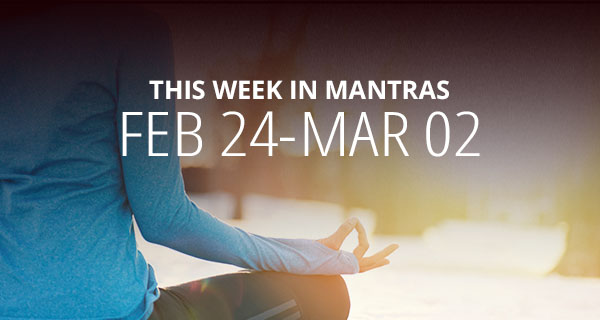 Mantras for Meditation: February 24 - March 2