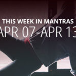 Mantras for Meditation: April 7 - 13