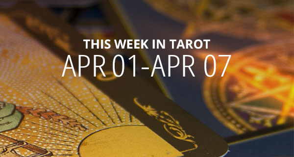 Your Weekly Tarot Reading: April 1 - 7