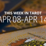 Your Weekly Tarot Reading: April 8 - 14