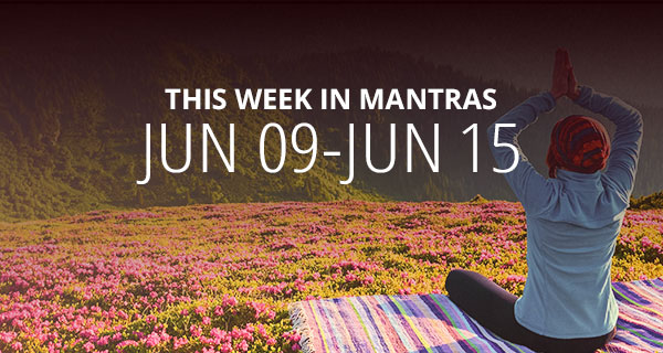 Mantras for Meditation: June 9 - 15