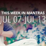 Mantras for Meditation: July 7 - 13