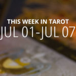 Your Weekly Tarot Reading: July 1 - 7