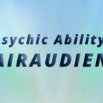 Exploring Psychic Abilities: Clairaudience