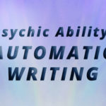Exploring Psychic Abilities: Automatic Writing