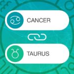 Cancer and Taurus Zodiac Compatibility | California Psychics