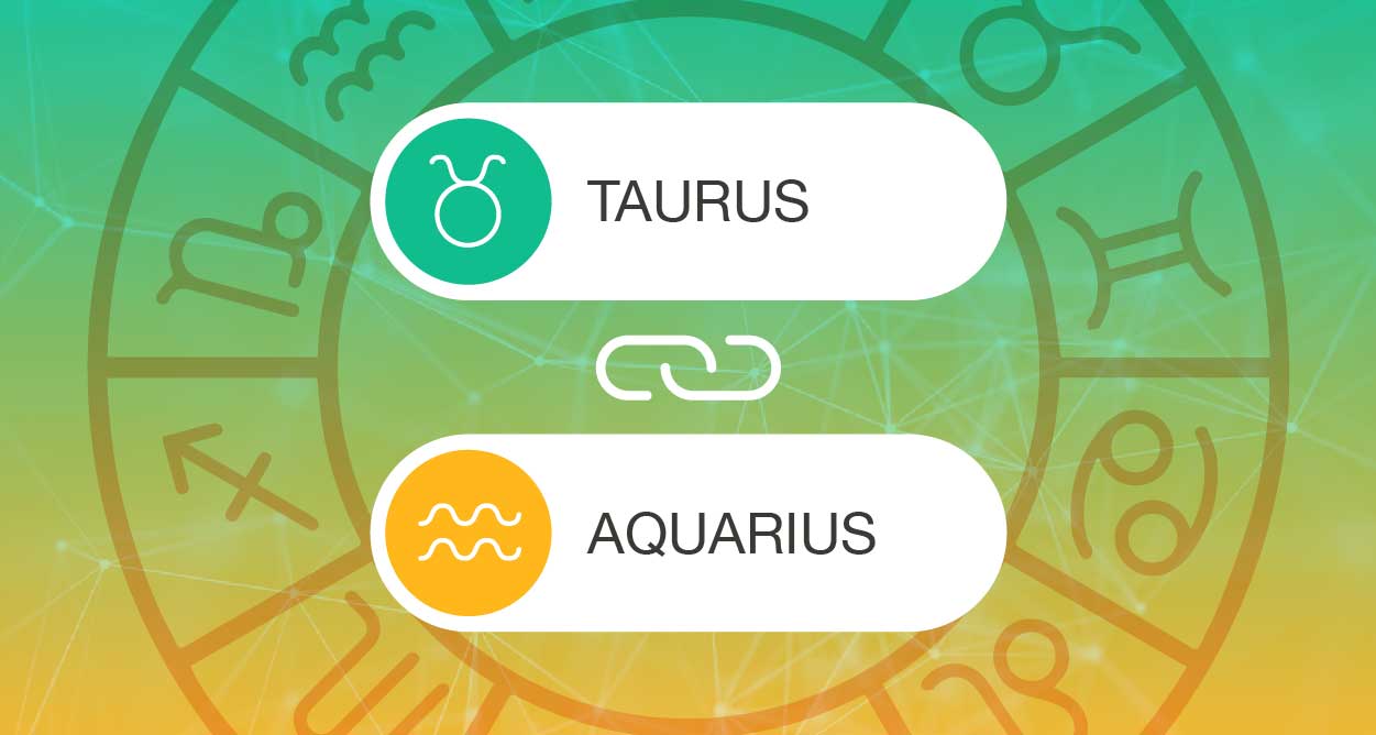 Taurus and Aquarius Relationship Compatibility Taurus & Aquarius