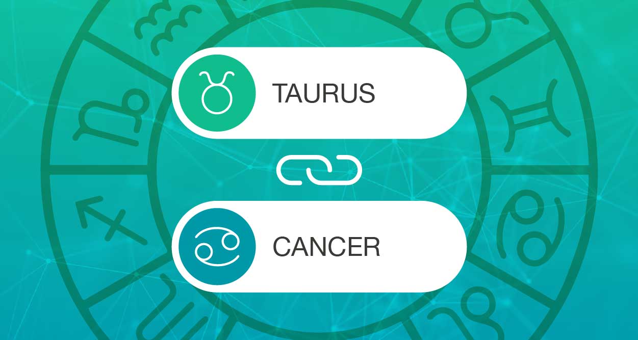 Taurus Cancer Zodiac Compatibility 