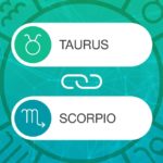Taurus and Scorpio Zodiac Compatibility | California Psychics