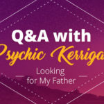 Psychic Q&A: Looking for My Father | California Psychics