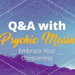 Psychic Q&A: Embrace Your Uniqueness | California Psychics