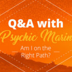 Psychic Q&A: Am I On the Right Path | California Psychics