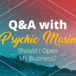 Psychic Q&A: Should I Open My Business | California Psychics