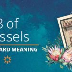 Eight of Vessels Tarot Card Meaning | California Psychics
