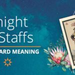 Knight of Staffs Tarot Card Meaning | California Psychics