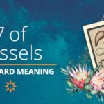 Seven of Vessels Tarot Card Meaning | California Psychics