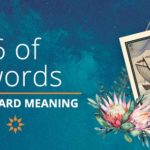 Six of Swords Tarot Card Meaning | California Psychics