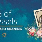 Six of Vessels Tarot Card Meaning | California Psychics