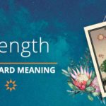 Strength Tarot Card Meaning | California Psychics
