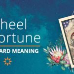 The Wheel of Fortune Tarot Card Meaning | California Psychics