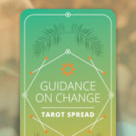Guidance On Change Tarot Spread | California Psychics