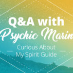 Psychic Q&A: Curious About My Spirit Guide | California Psychics